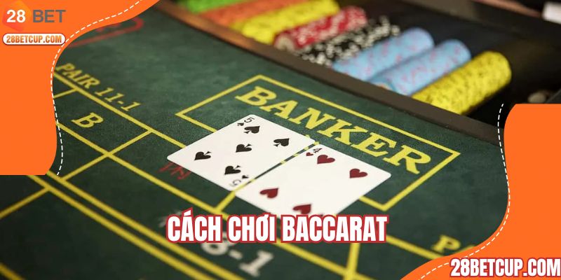 Cách Chơi Baccarat