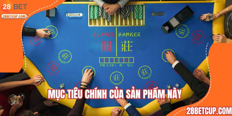 Mục tiêu chính của sản phẩm này