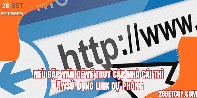 Nếu gặp vấn đề về truy cập nhà cái thì hãy sử dụng link dự phòng